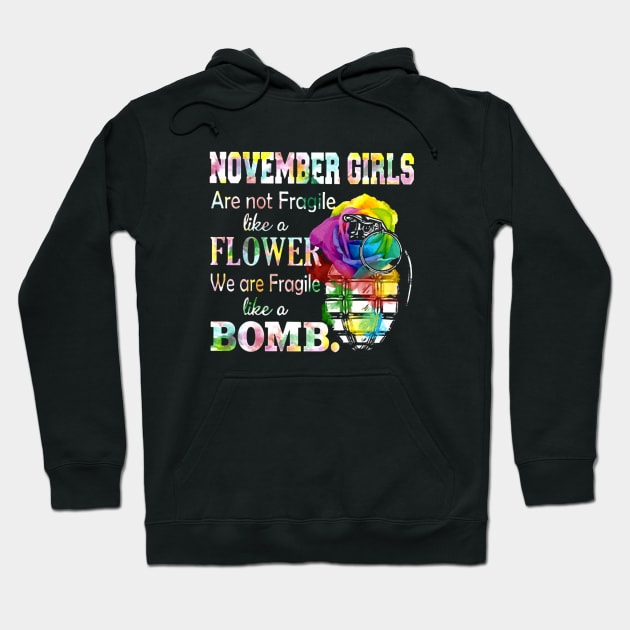 November Girl Are Not Fragile Like A Flower We Are Fragile Like A Bomb Wife Hoodie by dieukieu81